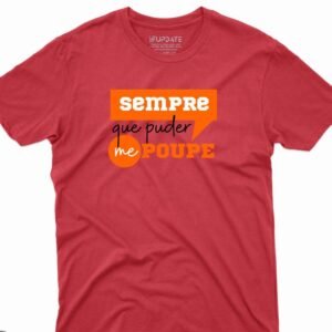 Sempre que puder me poupe