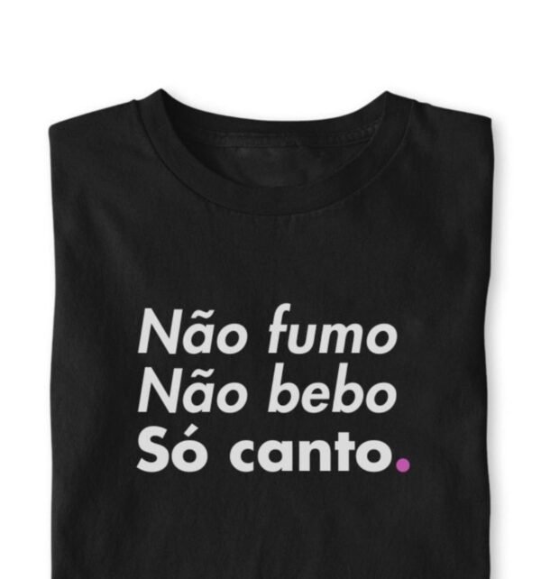 Não fumo, não bebo, só canto